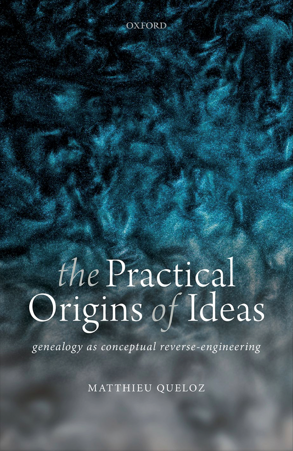 The Practical Origins of Ideas (Oxford University Press)